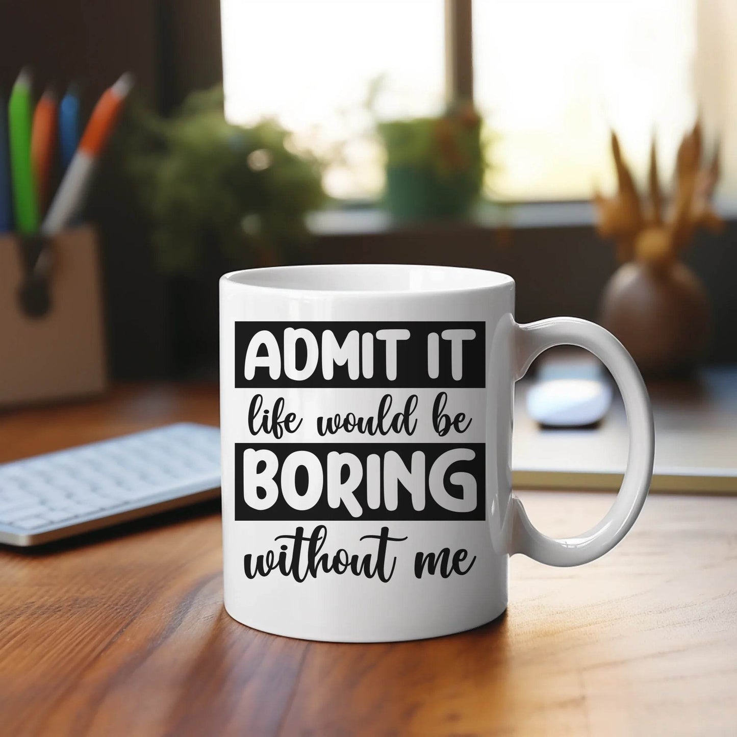 LGBTQ Couple Mug – “Admit It Life Would Be Boring Without Me” | Unique Gift for Partners & Friend - Eshaarya