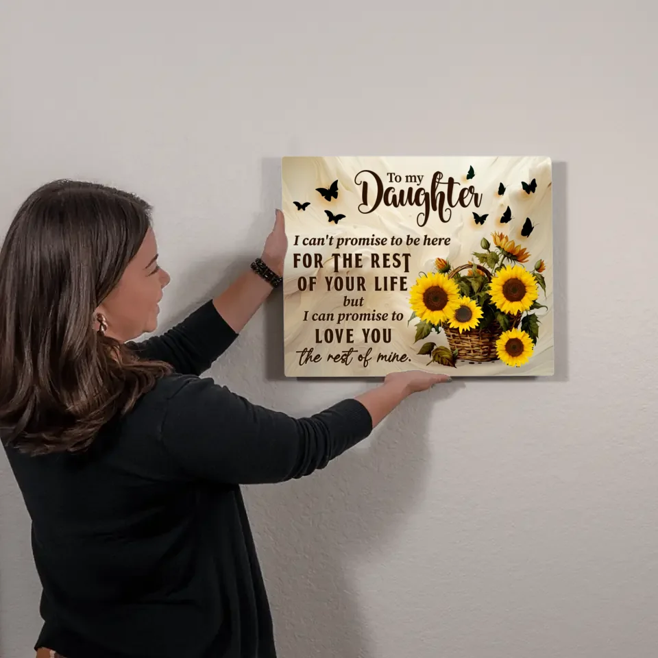 Wall Decor - Daughter Quotes- I can't Promise to be here