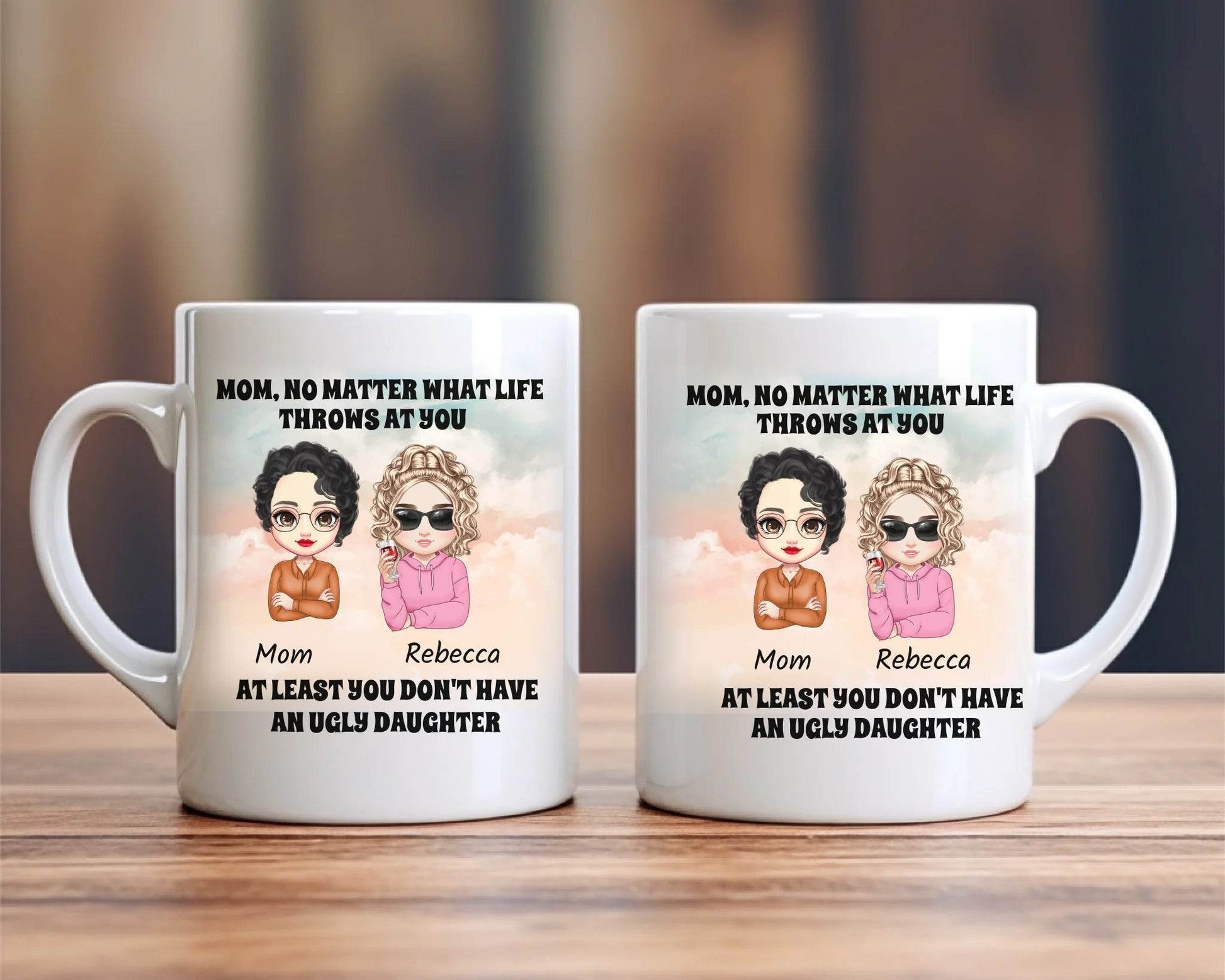 Personalized Mug for Mother and Daughters - At least you don't have ugly children | Mother's Day Gift - Eshaarya