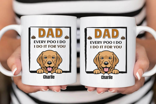 Personalized ceramic Mug for Dog Dad: Playful Pups - Every Poo We Do, We Do It For You - Eshaarya