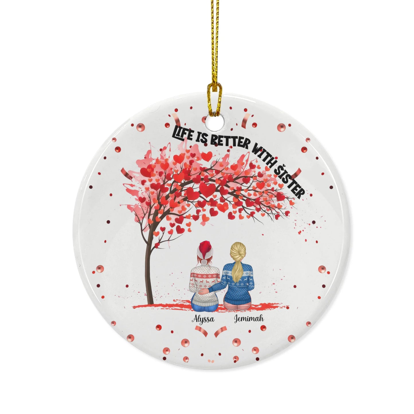 Life Is Better With Sisters – Personalized Ceramic Ornament for the Holiday