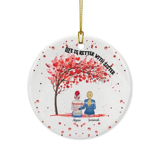 Life Is Better With Sisters – Personalized Ceramic Ornament for the Holiday