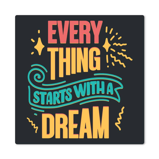 High Gloss Metal Art | Wall Decor - Motivational Quote | Home Decor | Wall Art | Every Thing Starts With A Dream