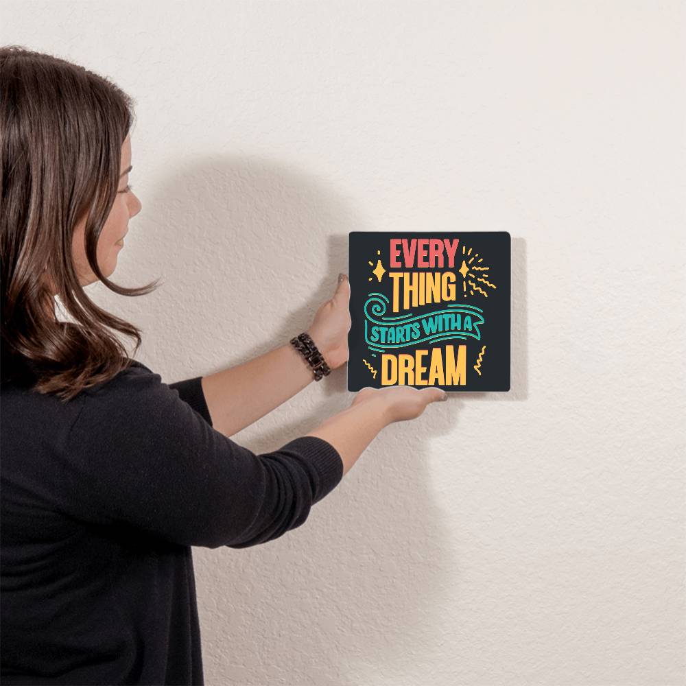 High Gloss Metal Art | Wall Decor - Motivational Quote | Home Decor | Wall Art | Every Thing Starts With A Dream