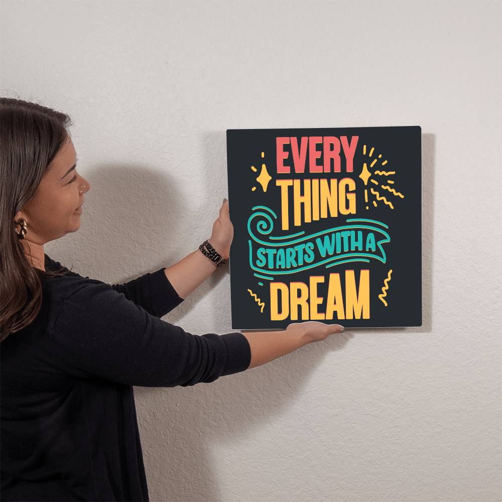 High Gloss Metal Art | Wall Decor - Motivational Quote | Home Decor | Wall Art | Every Thing Starts With A Dream