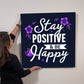 Stay Positive | High Gloss Metal Art | Wall Decor - Motivational Quote | Home Decor | Wall Art | Stay Positive - Eshaarya