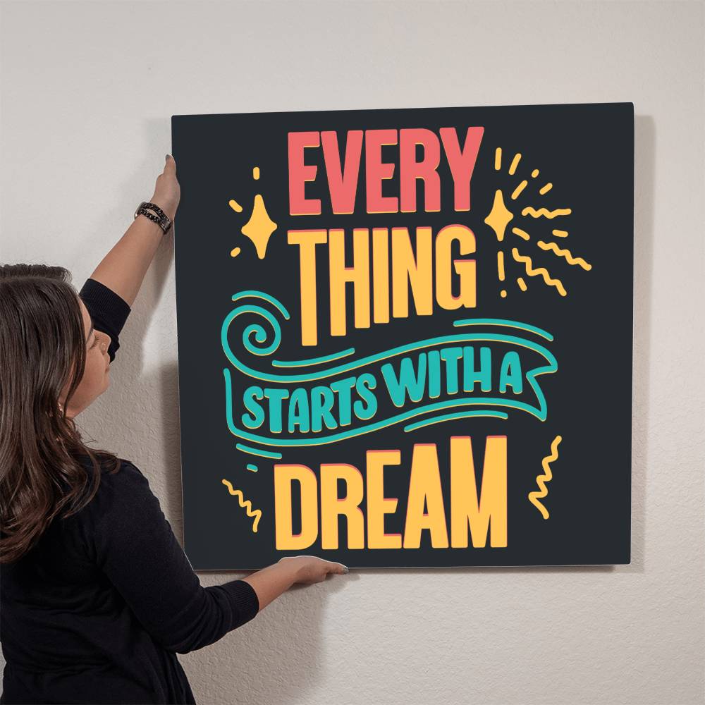 High Gloss Metal Art | Wall Decor - Motivational Quote | Home Decor | Wall Art | Every Thing Starts With A Dream
