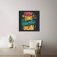 High Gloss Metal Art | Wall Decor - Motivational Quote | Home Decor | Wall Art | Every Thing Starts With A Dream - Eshaarya