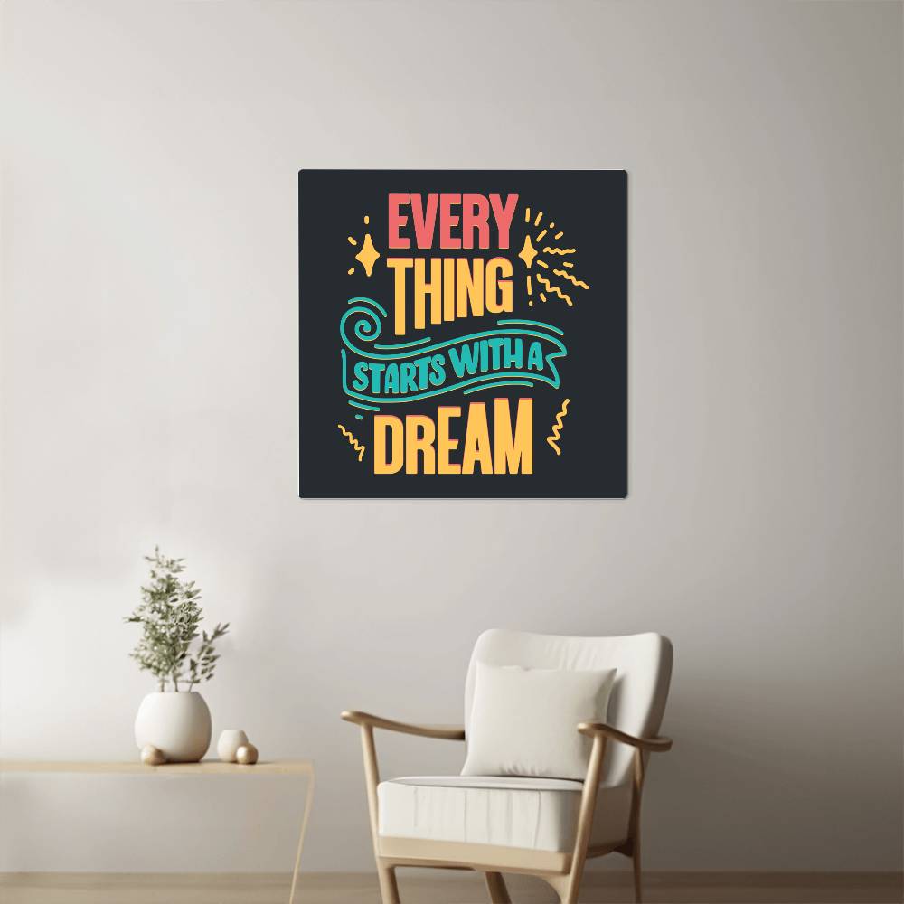 High Gloss Metal Art | Wall Decor - Motivational Quote | Home Decor | Wall Art | Every Thing Starts With A Dream