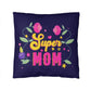 Super Mom Pillow | Mother's Day Gift | Gift for Mom | Rustic Decor | Mom Gift | Home Decor - Eshaarya