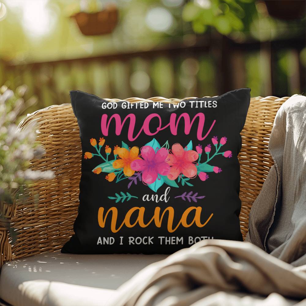 Mom and Nana Pillow |  Mother's Day Gift | Gift for Mom | Rustic Decor | Mom Gift | Home Decor