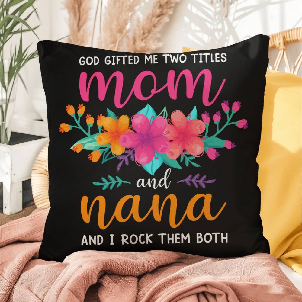 Mom and Nana Pillow |  Mother's Day Gift | Gift for Mom | Rustic Decor | Mom Gift | Home Decor