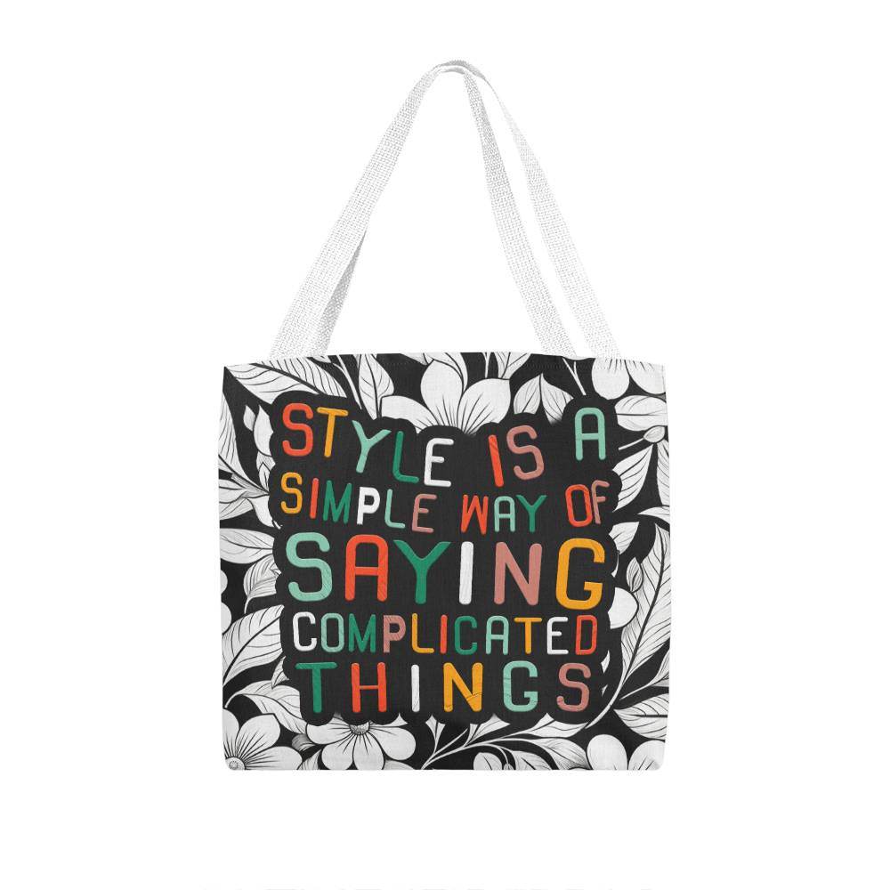 Carry Your Thoughts - Chic Tote Bag with a Clever Quote! - Style is a Simple Way of Saying Complicated Things - Eshaarya